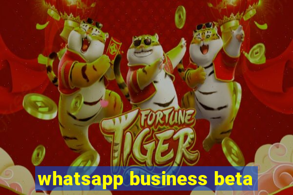 whatsapp business beta